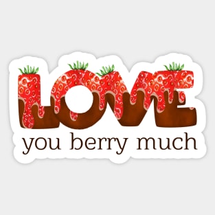 Love You Berry Much - Funny Strawberry Pun Sticker